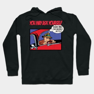 You May Ask Yourself Hoodie